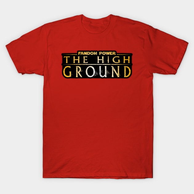 The High Ground T-Shirt by Fandom Power Podcast Merch Shop
